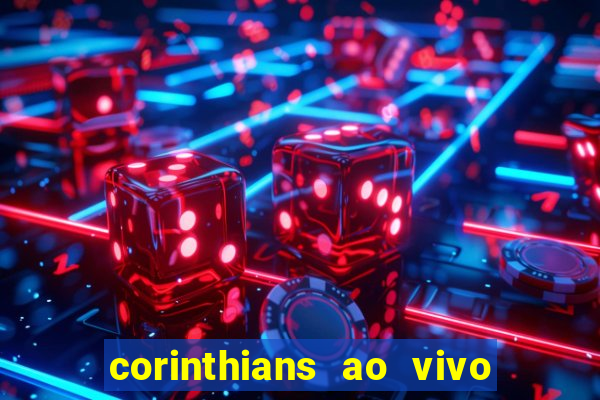 corinthians ao vivo multi multicanal